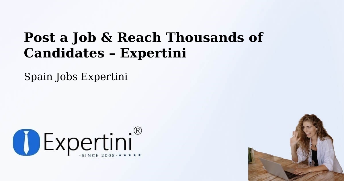 Post a Job in Lleida – Hire the Right Talent - Lleida, Spain Jobs Expertini